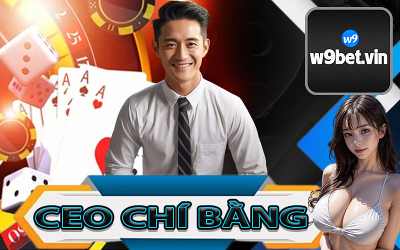 CEO Chí Bằng